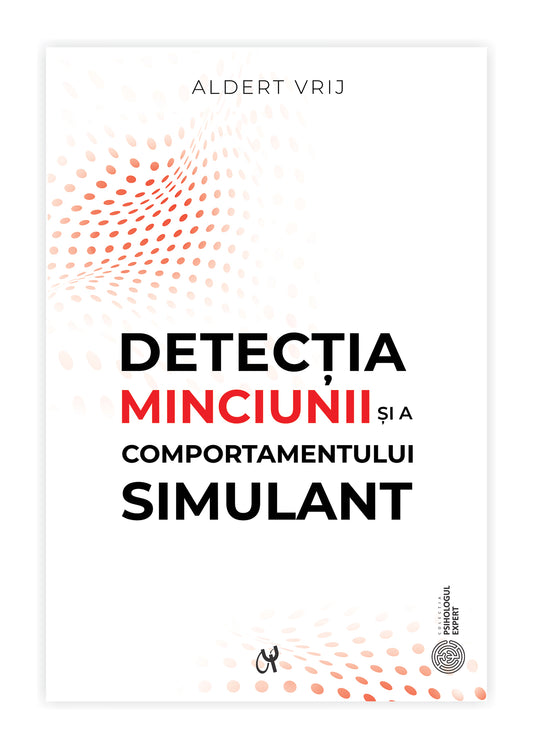 Detecția minciunii și a comportamentului simulant: dileme și oportunități