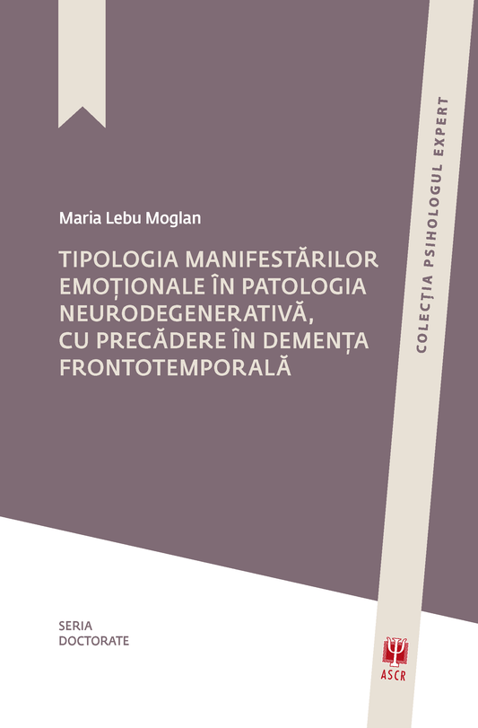 Tipologia manifestărilor emoționale în patologia neurodegenerativă cu precădere în demența frontotemporală