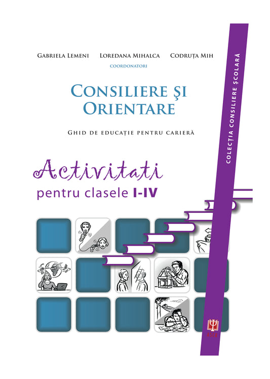 Consiliere și orientare. Activități pentru clasele I-IV