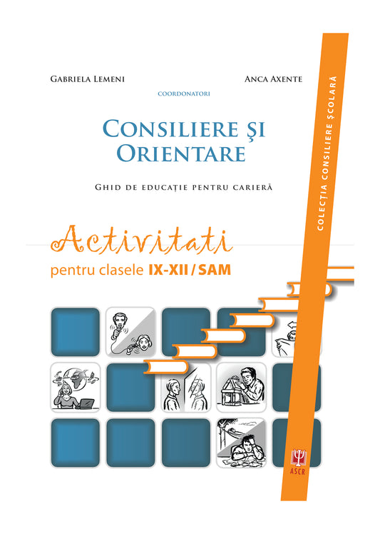 Consiliere și orientare. Activități pentru clasele IX-XII