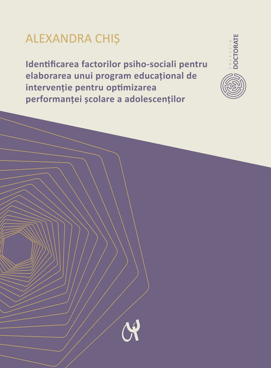Identificarea factorilor psiho-sociali pentru elaborarea unui program educațional de intervenție pentru optimizarea performanței școlare a adolescenților